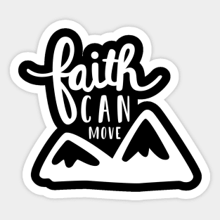 Faith can move mountains Sticker